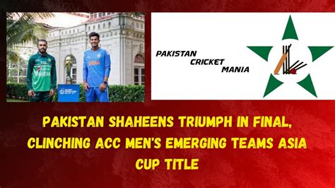 Pakistan Shaheens Triumph In Thrilling Final Clinching Acc Mens