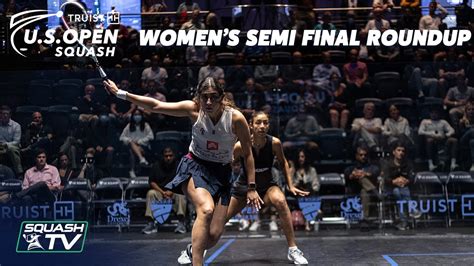 Squash U S Open Women S Semi Final Roundup Youtube