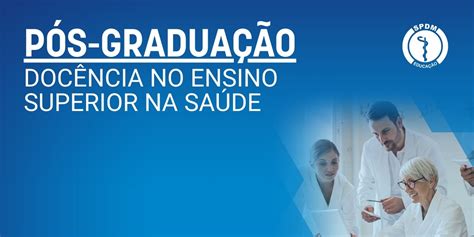 Especialização Em Docência No Ensino Superior Na Saúde Fpcs Ensino