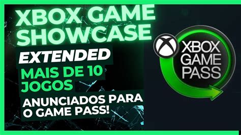 EITA XBOX GAME SHOWCASE EXTENDED REVELOU MAIS DE 10 JOGOS PARA O GAME