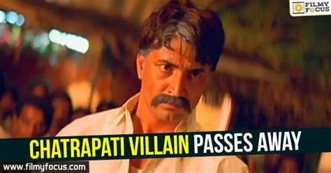 Chatrapati Villain Passes Away Filmy Focus Filmy Focus