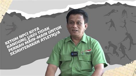 KETUM NPCI KOTA BANDUNG YADI TIDAK PERNAH MAIN MAIN UNTUK SEJAHTERAKAN