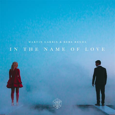 Martin Garrix Ft Bebe Rexha In The Name Of Love