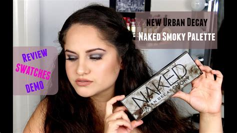 New Urban Decay Naked Smoky Palette Swatches Demo Review Youtube