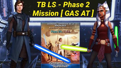 TB LS Phase 2 Mission GAS AT 4 4 Avec Stats Swgoh Tb YouTube