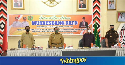 Musrenbang Rkpd Tapsel Bupati Minta Fokus Ke Program Prioritas