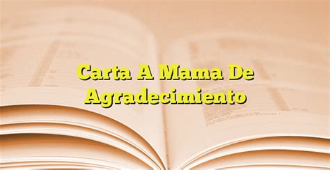 Carta A Mama De Agradecimiento | Imagenes Graficos