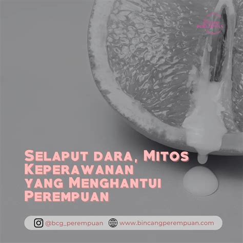 Selaput Dara Mitos Keperawanan Yang Menghantui Perempuan Bincang