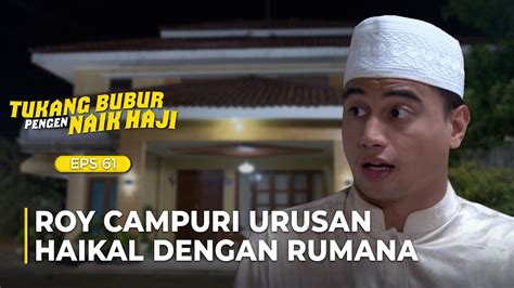 ROY KEPO Ingin Tau Hubungan Haikal Dengan Rumana TUKANG BUBUR PENGEN