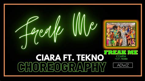 Ciara Ft Tekno Freak Me Choreography Adwzofficial Youtube