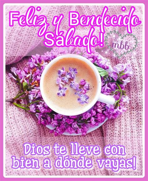 Feliz Y Bendecido S Bado Buongiorno Sabato Buon Sabato Buongiorno