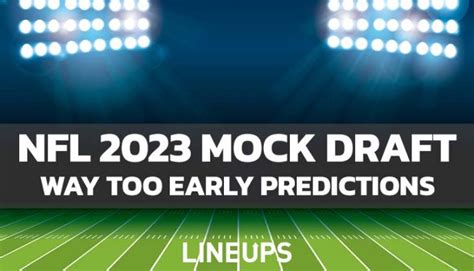 Way Too Early 2023 NFL Mock Draft Six First Round Quarterbacks