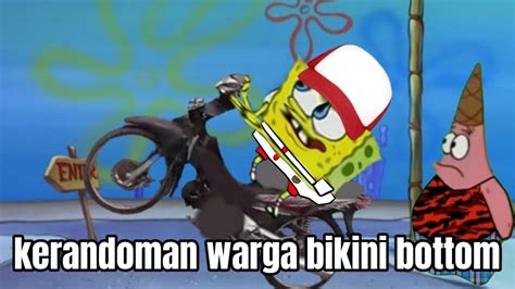 Meme Dubbing Spongebob Kerandoman Warga Absurd Bikinin Bottom YouTube