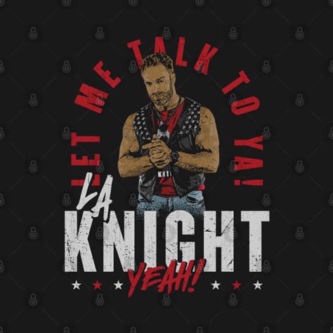 LA Knight Let Me Talk To Ya La Knight T Shirt TeePublic