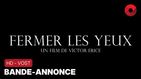 Fermer Les Yeux De Victor Erice Bande Annonce Hd Vost Ao T