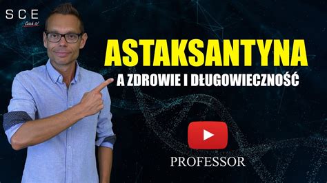 Astaksantyna A Zdrowie I D Ugowieczno Professor Odc Youtube