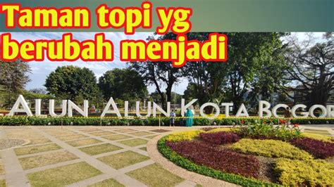 Alun Alun Kota Bogor Yang Dahulu Adalah Taman Topi YouTube