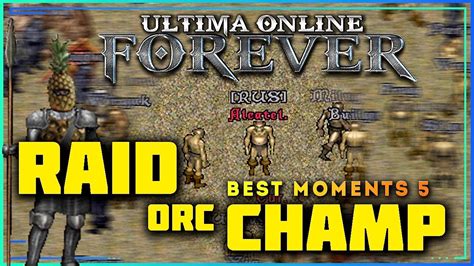 Ultima Online Pvp Server Uo Forever Raid Orc Champ Youtube