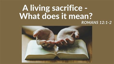 A Living Sacrifice Romans Youtube