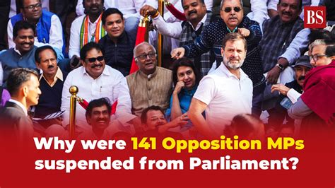 Why 141 Opposition Mps Were Suspended From Parliament