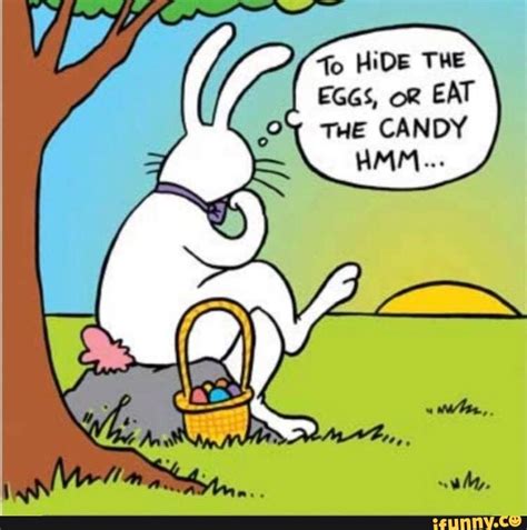 To Hide The Eggs O Eat The Candy Hmm Ifunny