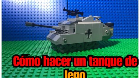 C Mo Hacer Un Tanque De Guerra De Lego F Cil R Pido Y Sencillo