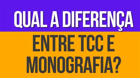 Qual A Diferença Entre Tcc E Monografia Meu Tcc Na Prática