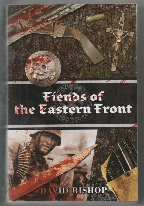 Fiends Of The Eastern Front Bishop David 9781844164554