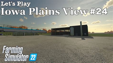 Let S Play Iowa Plains View 24 Farming Simulator 22