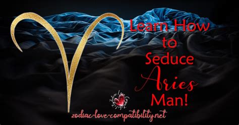 Seduce Aries Man Everything You Need To Know