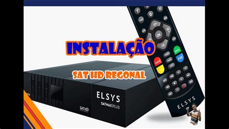 Instala O Do Receptor Satmax Plus Etrs E Ativa O Do Sat Hd Regional