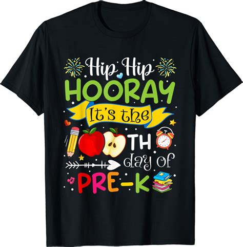 Hip Hip Hooray It S The Th Day Of Pre K Teacher Student T Shirt