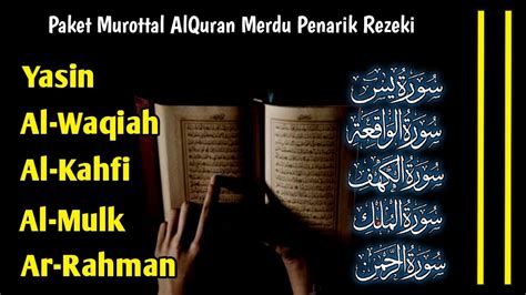 Alunan Merdu Surah Yasin Al Waqiah Al Kahfi Al Mulk Ar Rahman