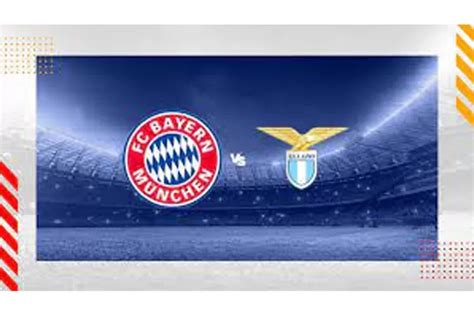 Ini Prediksi Skor Antara Bayern Munich Vs Lazio Di Leg Babak Besar