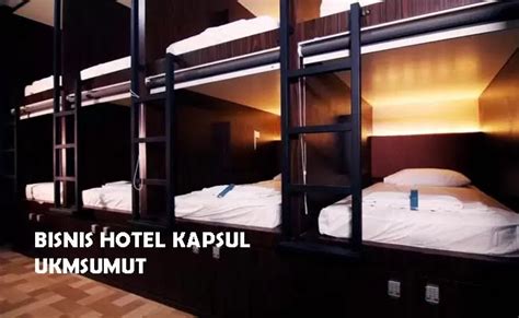 Pengertian Hotel Kapsul Dan Peluang Bisnisnya Ukmsumut