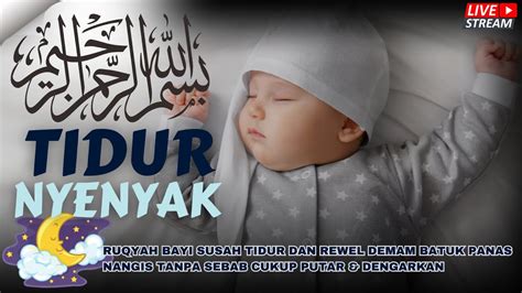 Ruqyah Bayi Susah Tidur Dan Rewel Demam Batuk Panas Nangis Tanpa Sebab