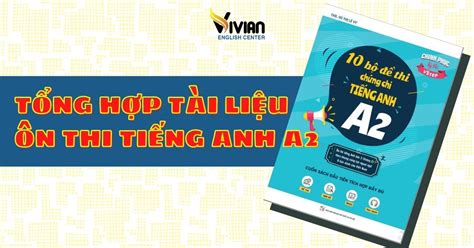 Tổng Hợp Tài Liệu ôn Thi Chứng Chỉ Tiếng Anh A2