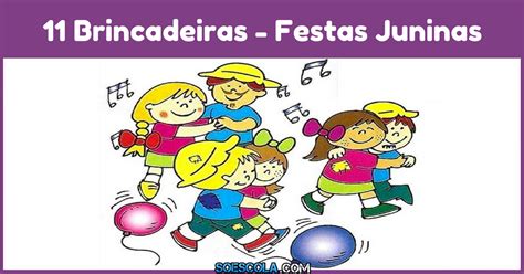 Brincadeiras Para Festas Juninas S Escola