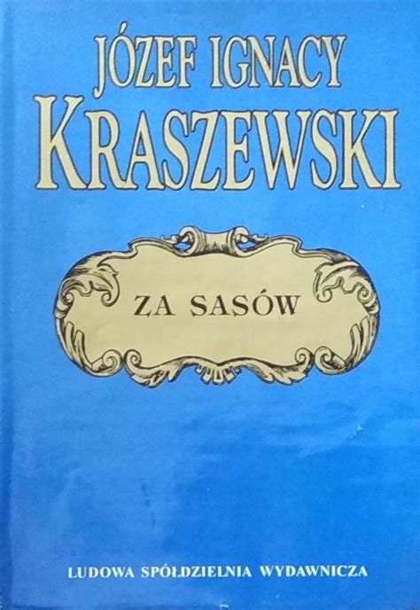 Józef Ignacy Kraszewski Za Sasów