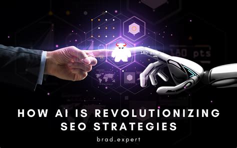 How Ai Is Revolutionizing Seo Strategies Brad Expert