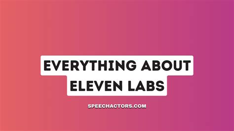 Everything You Need To Know About Eleven Labs