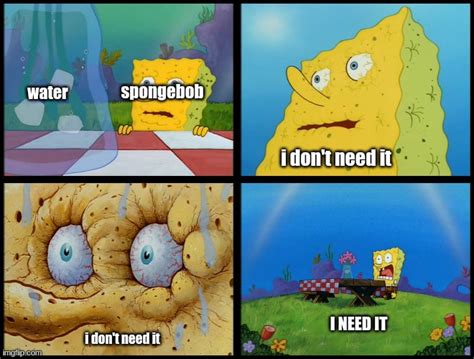 Spongebob I Dont Need It By Henry C Imgflip