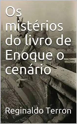 Os Misterios Do Livro De Enoque Vers O Completa Os Mist Rios Do Livro