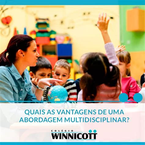 Quais As Vantagens De Uma Abordagem Multidisciplinar Col Gio Winnicott