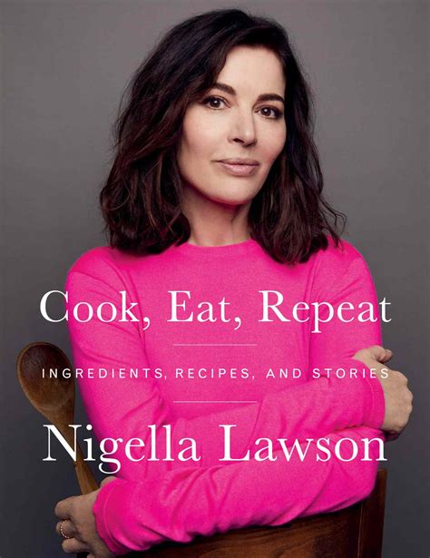 Nigella Lawson to Release New Cookbook, Cook, Eat, Repeat