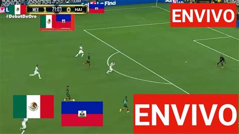 MEXICO VS HAITI EN VIVO HOY COPA ORO 2023 JORNADA 2 HORARIO Y FECHA