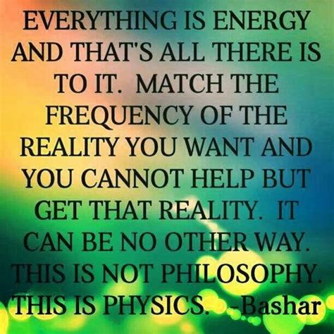 Bashar Words Pinterest Spiritual Quantum Physics And Reiki Quotes