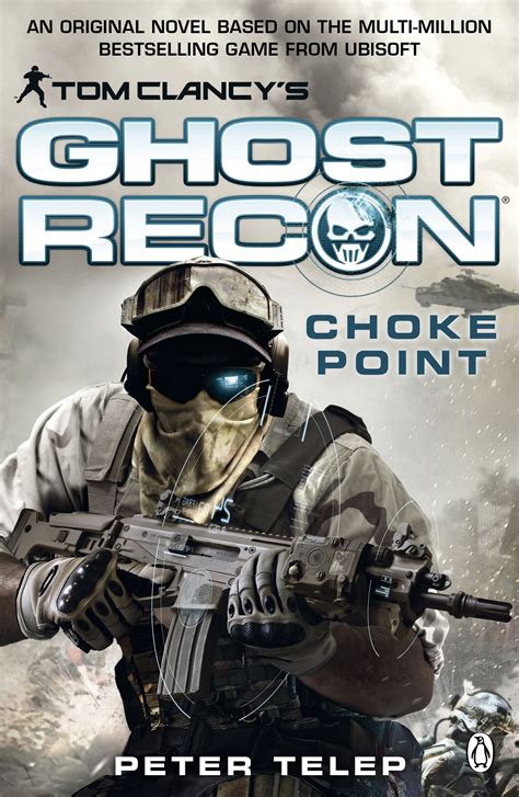 Tom Clancy's Ghost Recon: Choke Point by Tom Clancy - Penguin Books ...