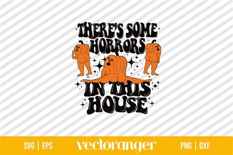 Halloween Theres Some Horrors In This House Svg Vectoranger