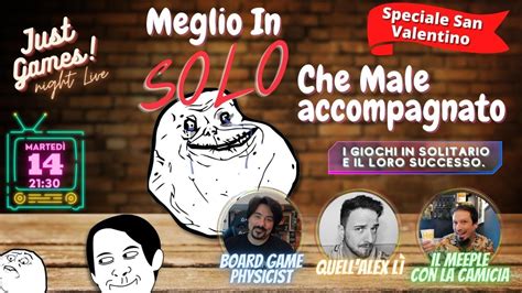 MEGLIO IN Solo CHE MALE ACCOMPAGNATO Just Games Night Live YouTube